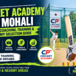 Best Cricket Academy in Mohali – Cricket Coaching, Training & Academy Selection Guide